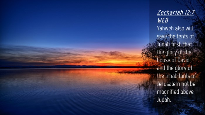 Picture 04 - Zechariah 12:7 WEB Desktop Wallpaper - Yahweh also will save the tents of Judah first, - Desktop Bible Verse Wallpaper