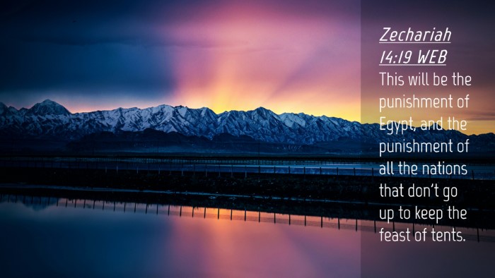 Picture 04 - Zechariah 14:19 WEB Desktop Wallpaper - This will be the punishment of Egypt, and the - Desktop Bible Verse Wallpaper