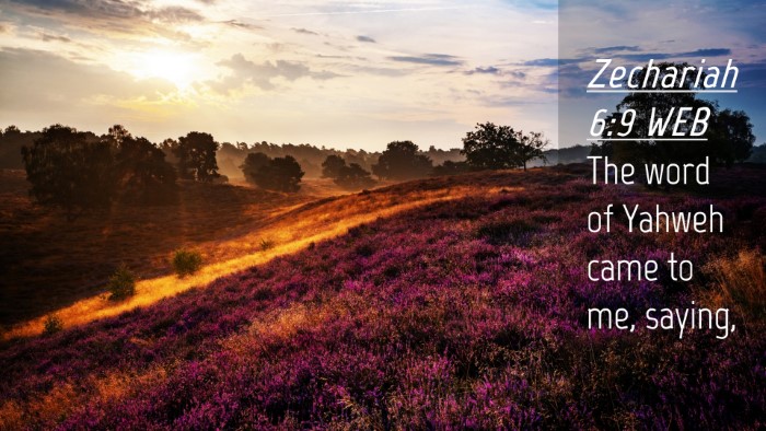 Picture 04 - Zechariah 6:9 WEB Desktop Wallpaper - The word of Yahweh came to me, - Desktop Bible Verse Wallpaper