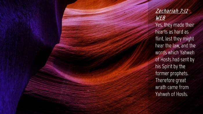 Picture 04 - Zechariah 7:12 WEB Desktop Wallpaper - Yes, they made their hearts as hard as flint, - Desktop Bible Verse Wallpaper