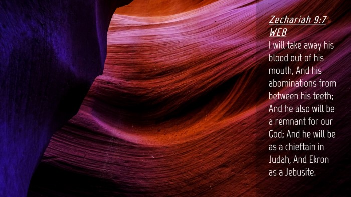 Picture 04 - Zechariah 9:7 WEB Desktop Wallpaper - I will take away his blood out of his mouth, And - Desktop Bible Verse Wallpaper