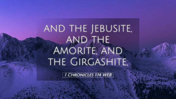 Picture 05 - 1 Chronicles 1:14 WEB Desktop Wallpaper - and the Jebusite, and the Amorite, and the - Desktop Bible Verse Wallpaper