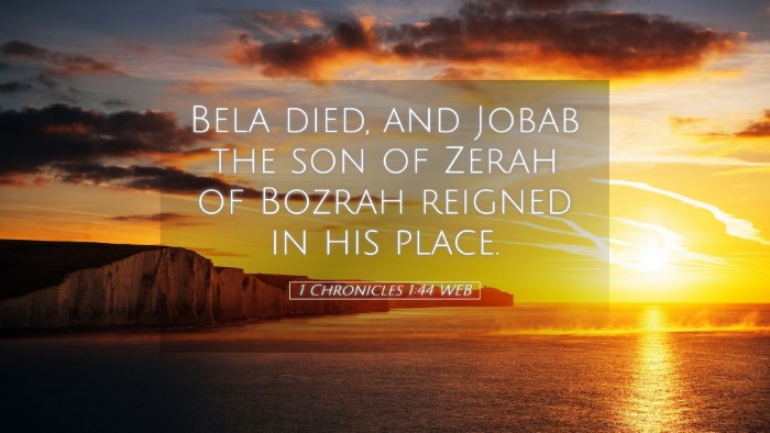 Picture 05 - 1 Chronicles 1:44 WEB Desktop Wallpaper - Bela died, and Jobab the son of Zerah of Bozrah - Desktop Bible Verse Wallpaper