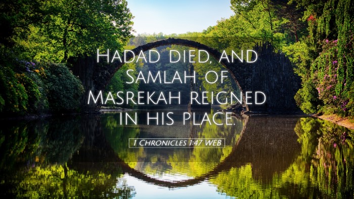 Picture 05 - 1 Chronicles 1:47 WEB Desktop Wallpaper - Hadad died, and Samlah of Masrekah reigned in his - Desktop Bible Verse Wallpaper