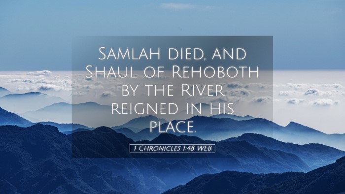 Picture 05 - 1 Chronicles 1:48 WEB Desktop Wallpaper - Samlah died, and Shaul of Rehoboth by the River - Desktop Bible Verse Wallpaper