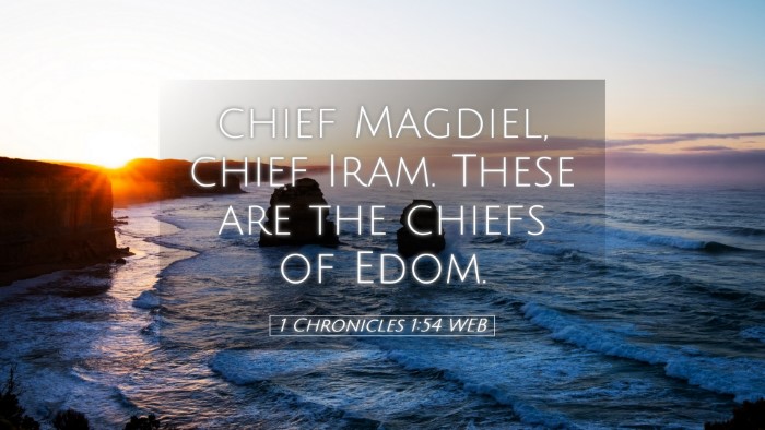 Picture 05 - 1 Chronicles 1:54 WEB Desktop Wallpaper - chief Magdiel, chief Iram. These are the chiefs - Desktop Bible Verse Wallpaper