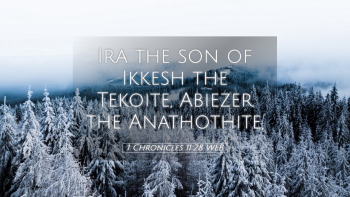 Picture 05 - 1 Chronicles 11:28 WEB Desktop Wallpaper - Ira the son of Ikkesh the Tekoite, Abiezer the - Desktop Bible Verse Wallpaper