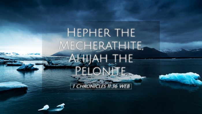 Picture 05 - 1 Chronicles 11:36 WEB Desktop Wallpaper - Hepher the Mecherathite, Ahijah the - Desktop Bible Verse Wallpaper