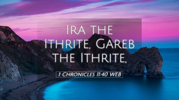Picture 05 - 1 Chronicles 11:40 WEB Desktop Wallpaper - Ira the Ithrite, Gareb the - Desktop Bible Verse Wallpaper