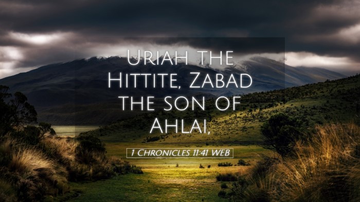Picture 05 - 1 Chronicles 11:41 WEB Desktop Wallpaper - Uriah the Hittite, Zabad the son of - Desktop Bible Verse Wallpaper