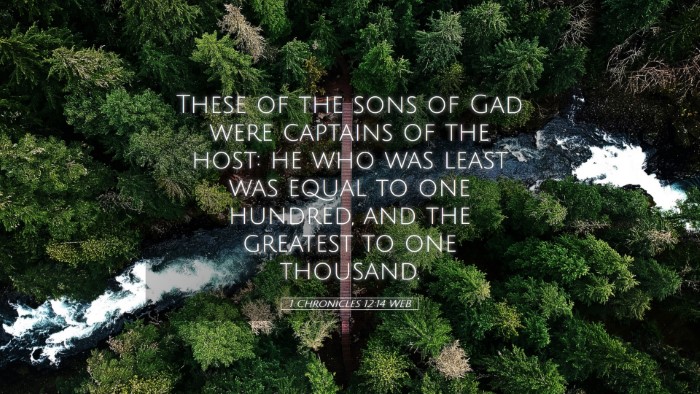 Picture 05 - 1 Chronicles 12:14 WEB Desktop Wallpaper - These of the sons of Gad were captains of the - Desktop Bible Verse Wallpaper