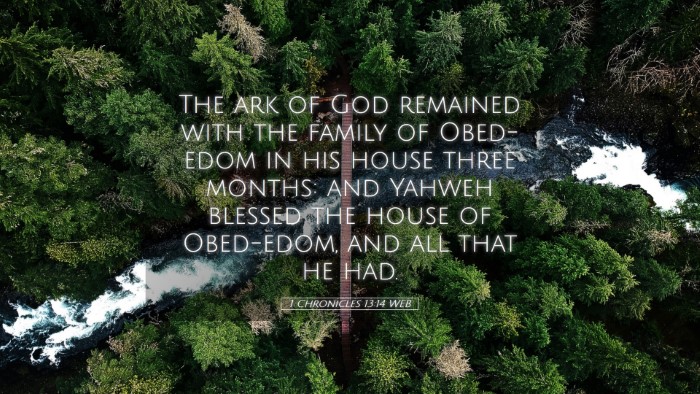 Picture 05 - 1 Chronicles 13:14 WEB Desktop Wallpaper - The ark of God remained with the family of - Desktop Bible Verse Wallpaper