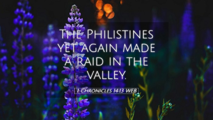 Picture 05 - 1 Chronicles 14:13 WEB Desktop Wallpaper - The Philistines yet again made a raid in the - Desktop Bible Verse Wallpaper