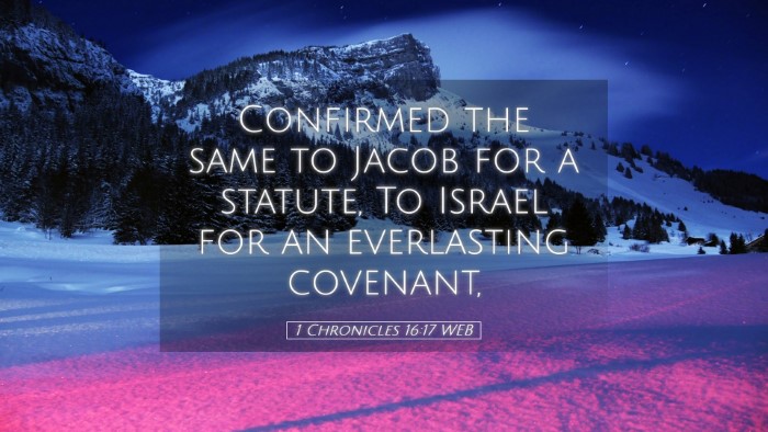 Picture 05 - 1 Chronicles 16:17 WEB Desktop Wallpaper - Confirmed the same to Jacob for a statute, To - Desktop Bible Verse Wallpaper