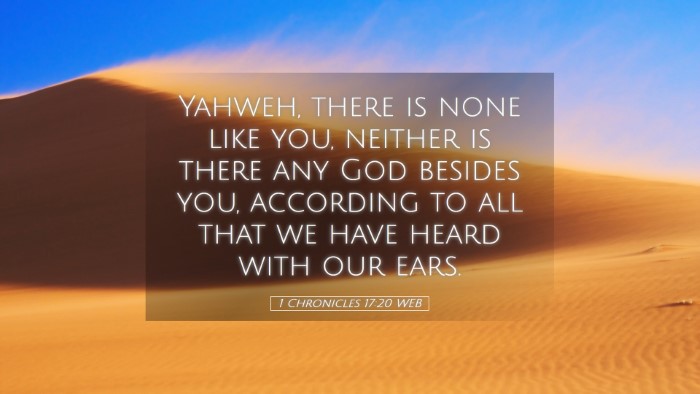 Picture 05 - 1 Chronicles 17:20 WEB Desktop Wallpaper - Yahweh, there is none like you, neither is there - Desktop Bible Verse Wallpaper