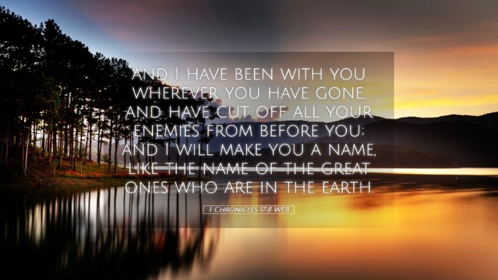 Picture 05 - 1 Chronicles 17:8 WEB Desktop Wallpaper - and I have been with you wherever you have gone, - Desktop Bible Verse Wallpaper