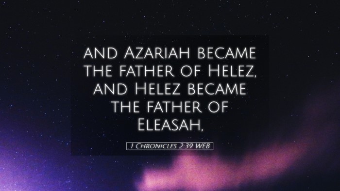 Picture 05 - 1 Chronicles 2:39 WEB Desktop Wallpaper - and Azariah became the father of Helez, and Helez - Desktop Bible Verse Wallpaper