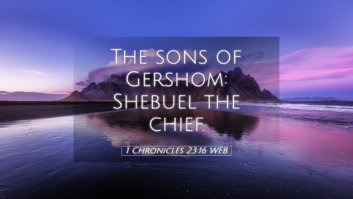 Picture 05 - 1 Chronicles 23:16 WEB Desktop Wallpaper - The sons of Gershom: Shebuel the - Desktop Bible Verse Wallpaper