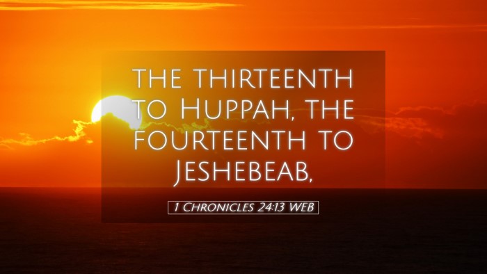 Picture 05 - 1 Chronicles 24:13 WEB Desktop Wallpaper - the thirteenth to Huppah, the fourteenth to - Desktop Bible Verse Wallpaper
