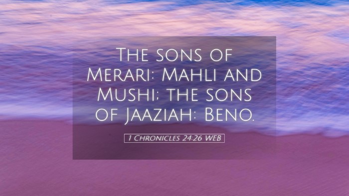 Picture 05 - 1 Chronicles 24:26 WEB Desktop Wallpaper - The sons of Merari: Mahli and Mushi; the sons of - Desktop Bible Verse Wallpaper