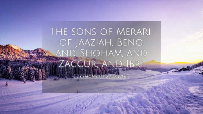 Picture 05 - 1 Chronicles 24:27 WEB Desktop Wallpaper - The sons of Merari: of Jaaziah, Beno, and Shoham, - Desktop Bible Verse Wallpaper