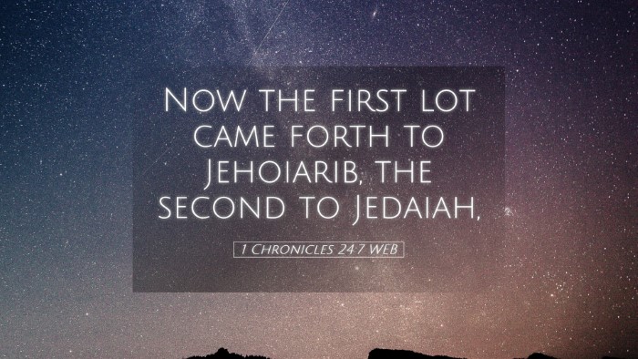 Picture 05 - 1 Chronicles 24:7 WEB Desktop Wallpaper - Now the first lot came forth to Jehoiarib, the - Desktop Bible Verse Wallpaper