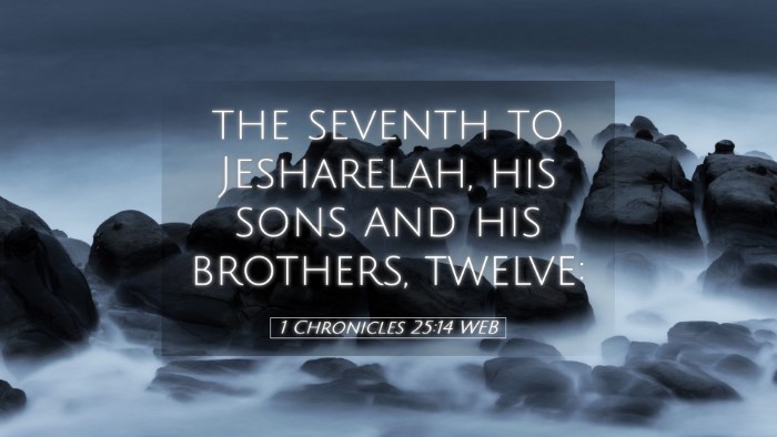 Picture 05 - 1 Chronicles 25:14 WEB Desktop Wallpaper - the seventh to Jesharelah, his sons and his - Desktop Bible Verse Wallpaper