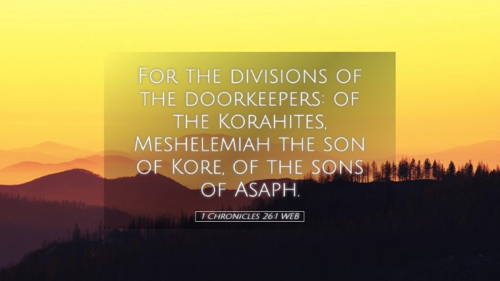 Picture 05 - 1 Chronicles 26:1 WEB Desktop Wallpaper - For the divisions of the doorkeepers: of the - Desktop Bible Verse Wallpaper