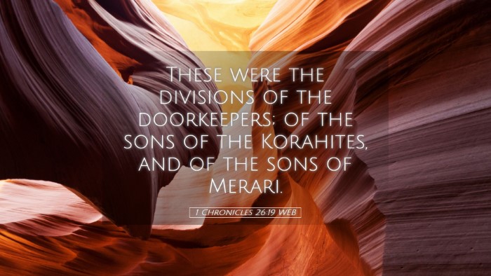 Picture 05 - 1 Chronicles 26:19 WEB Desktop Wallpaper - These were the divisions of the doorkeepers; of - Desktop Bible Verse Wallpaper