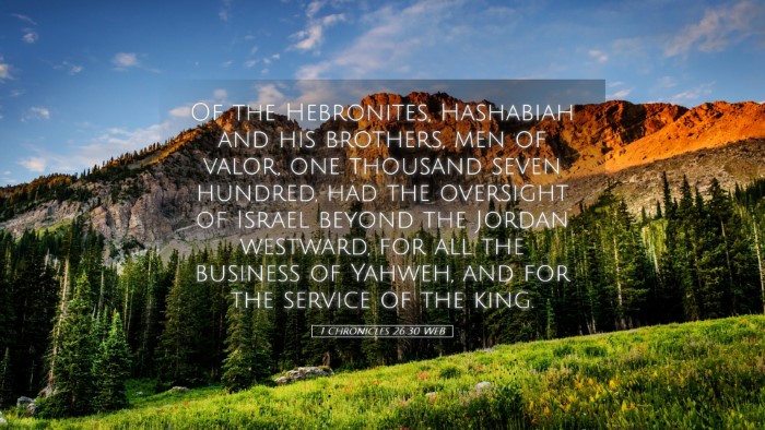 Picture 05 - 1 Chronicles 26:30 WEB Desktop Wallpaper - Of the Hebronites, Hashabiah and his brothers, - Desktop Bible Verse Wallpaper