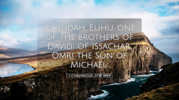 Picture 05 - 1 Chronicles 27:18 WEB Desktop Wallpaper - of Judah, Elihu, one of the brothers of David: of - Desktop Bible Verse Wallpaper