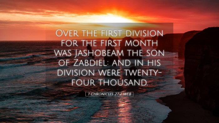 Picture 05 - 1 Chronicles 27:2 WEB Desktop Wallpaper - Over the first division for the first month was - Desktop Bible Verse Wallpaper