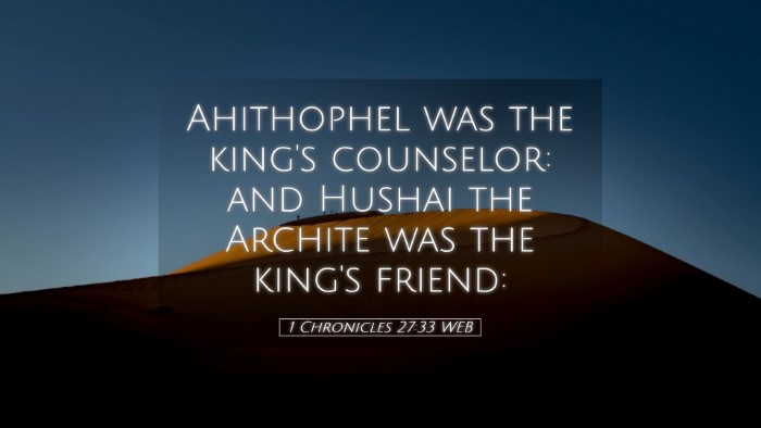 Picture 05 - 1 Chronicles 27:33 WEB Desktop Wallpaper - Ahithophel was the king's counselor: and Hushai - Desktop Bible Verse Wallpaper