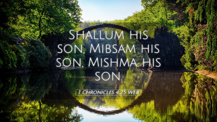 Picture 05 - 1 Chronicles 4:25 WEB Desktop Wallpaper - Shallum his son, Mibsam his son, Mishma his - Desktop Bible Verse Wallpaper