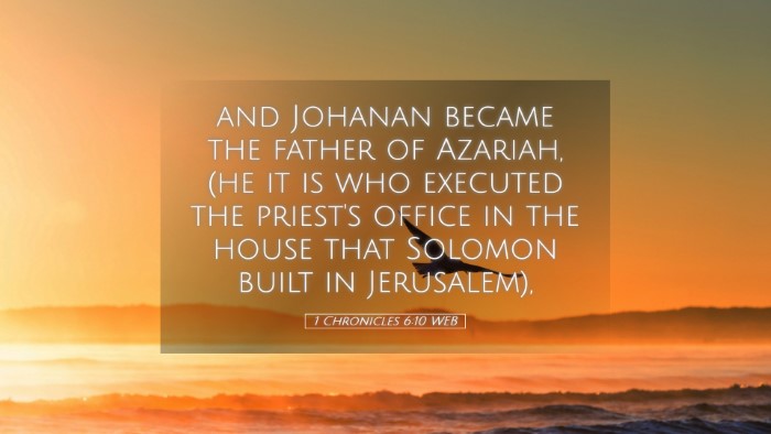 Picture 05 - 1 Chronicles 6:10 WEB Desktop Wallpaper - and Johanan became the father of Azariah, (he it - Desktop Bible Verse Wallpaper