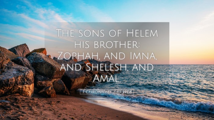 Picture 05 - 1 Chronicles 7:35 WEB Desktop Wallpaper - The sons of Helem his brother: Zophah, and Imna, - Desktop Bible Verse Wallpaper