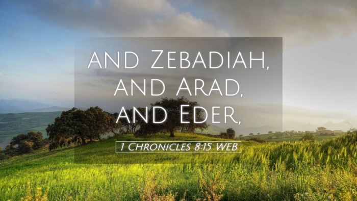 Picture 05 - 1 Chronicles 8:15 WEB Desktop Wallpaper - and Zebadiah, and Arad, and - Desktop Bible Verse Wallpaper