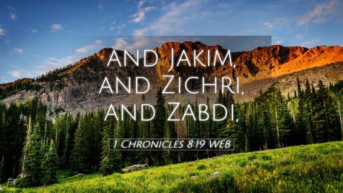 Picture 05 - 1 Chronicles 8:19 WEB Desktop Wallpaper - and Jakim, and Zichri, and - Desktop Bible Verse Wallpaper
