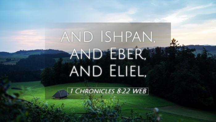 Picture 05 - 1 Chronicles 8:22 WEB Desktop Wallpaper - and Ishpan, and Eber, and - Desktop Bible Verse Wallpaper