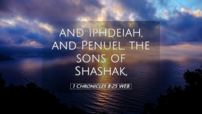 Picture 05 - 1 Chronicles 8:25 WEB Desktop Wallpaper - and Iphdeiah, and Penuel, the sons of - Desktop Bible Verse Wallpaper