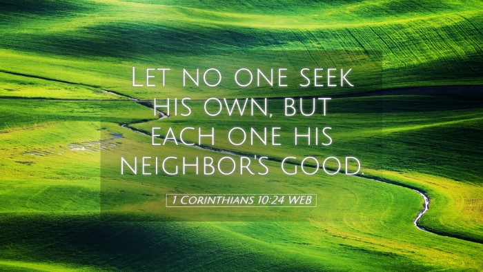 Picture 05 - 1 Corinthians 10:24 WEB Desktop Wallpaper - Let no one seek his own, but each one his - Desktop Bible Verse Wallpaper