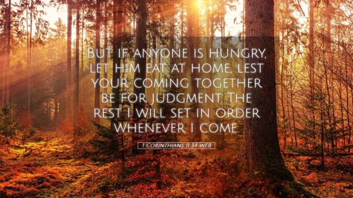 Picture 05 - 1 Corinthians 11:34 WEB Desktop Wallpaper - But if anyone is hungry, let him eat at home, - Desktop Bible Verse Wallpaper