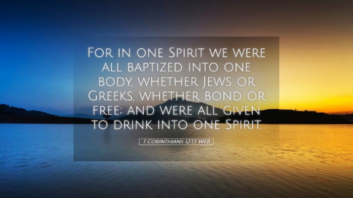 Picture 05 - 1 Corinthians 12:13 WEB Desktop Wallpaper - For in one Spirit we were all baptized into one - Desktop Bible Verse Wallpaper