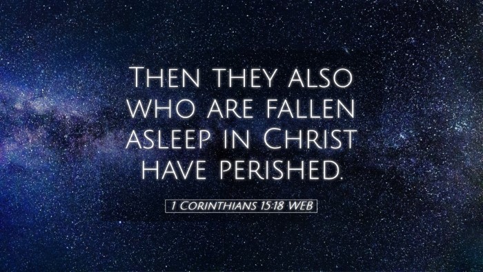 Picture 05 - 1 Corinthians 15:18 WEB Desktop Wallpaper - Then they also who are fallen asleep in Christ - Desktop Bible Verse Wallpaper