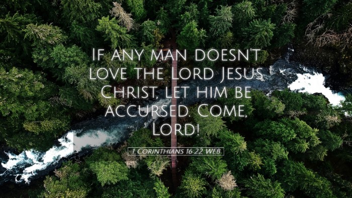 Picture 05 - 1 Corinthians 16:22 WEB Desktop Wallpaper - If any man doesn't love the Lord Jesus Christ, - Desktop Bible Verse Wallpaper