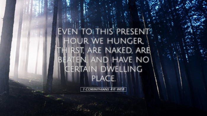 Picture 05 - 1 Corinthians 4:11 WEB Desktop Wallpaper - Even to this present hour we hunger, thirst, are - Desktop Bible Verse Wallpaper
