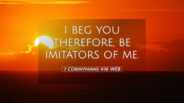 Picture 05 - 1 Corinthians 4:16 WEB Desktop Wallpaper - I beg you therefore, be imitators of - Desktop Bible Verse Wallpaper