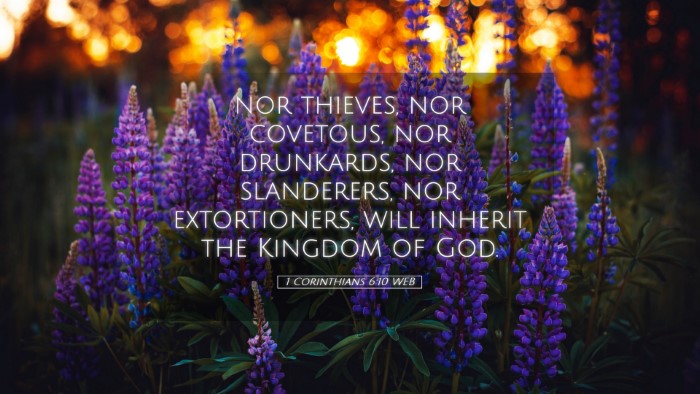 Picture 05 - 1 Corinthians 6:10 WEB Desktop Wallpaper - nor thieves, nor covetous, nor drunkards, nor - Desktop Bible Verse Wallpaper