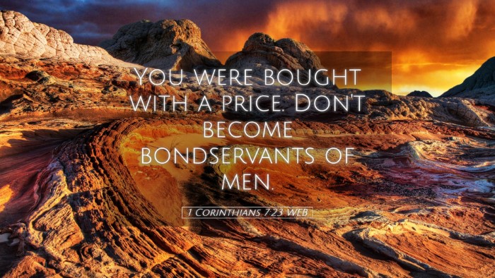 Picture 05 - 1 Corinthians 7:23 WEB Desktop Wallpaper - You were bought with a price. Don't become - Desktop Bible Verse Wallpaper