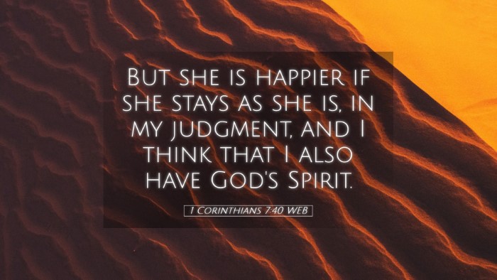Picture 05 - 1 Corinthians 7:40 WEB Desktop Wallpaper - But she is happier if she stays as she is, in my - Desktop Bible Verse Wallpaper